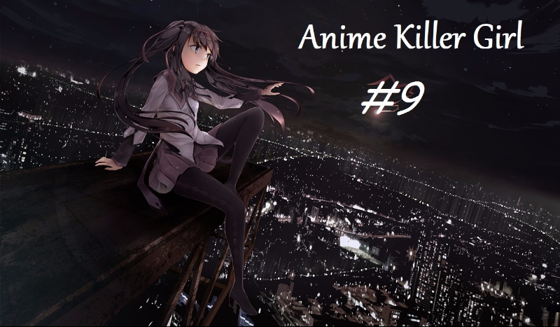 Anime Killer Girl #9