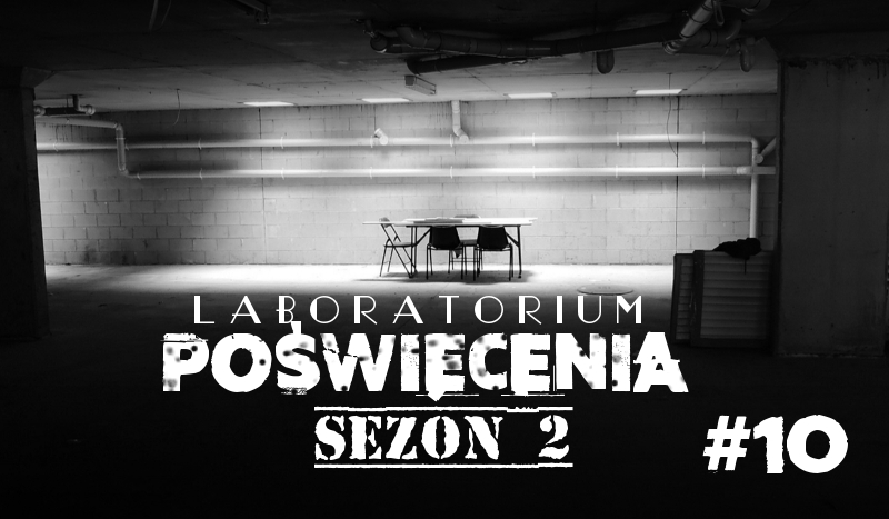 Laboratorium Poświęcenia #10 sezon 2