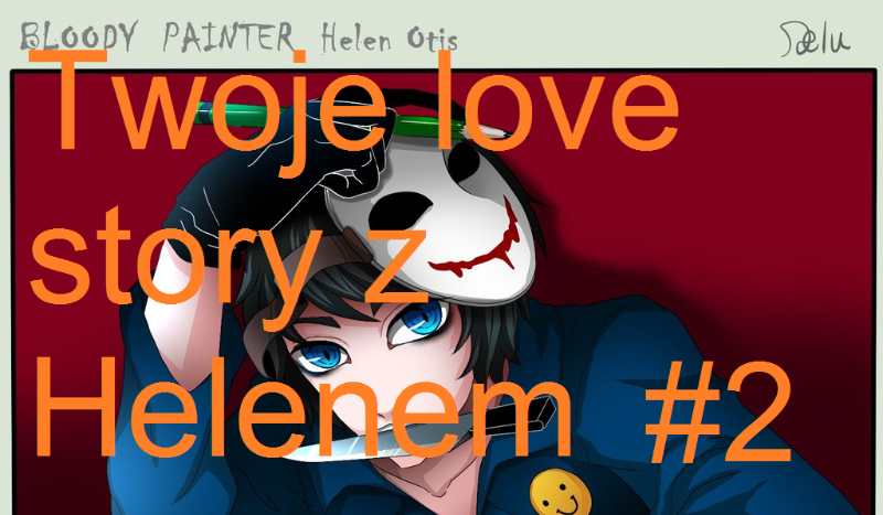 Twoje lovestory z Helenem #2