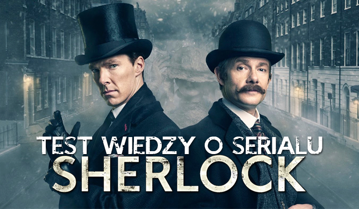 Test wiedzy o serialu „Sherlock”!