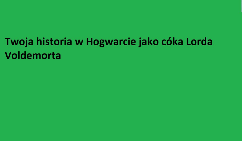 Twoja Historia w Hogwarcie jako córka Lorda Voldemorta #16