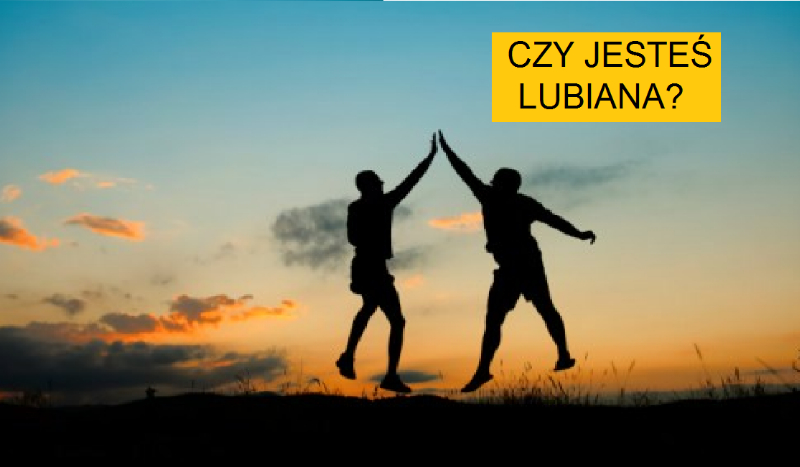 Czy jesteś lubiana?