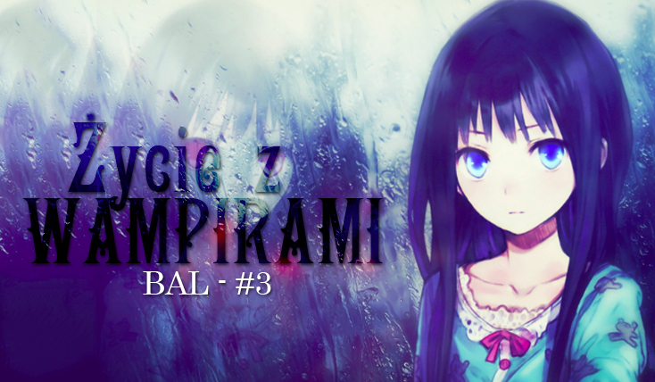 Życie z wampirami – Bal #3