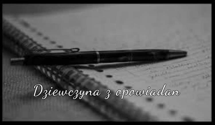Dziewczyna z opowiadań.