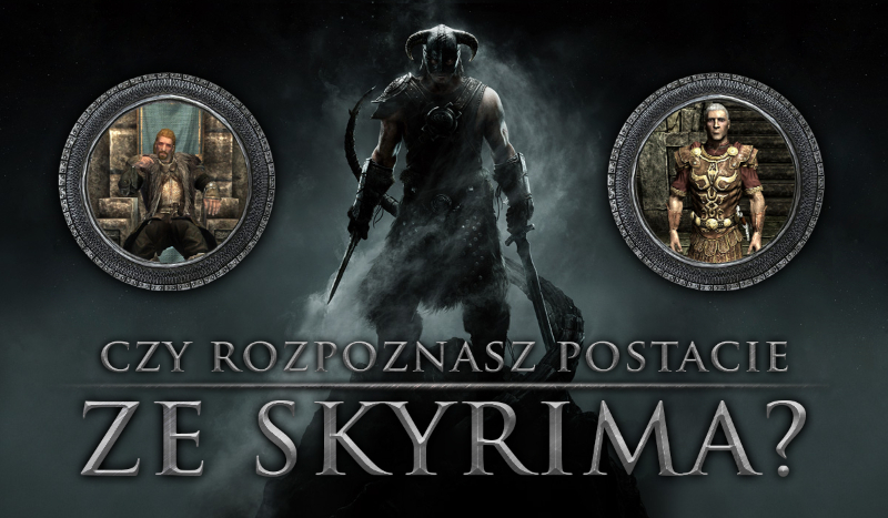 Czy rozpoznasz postacie ze Skyrima?