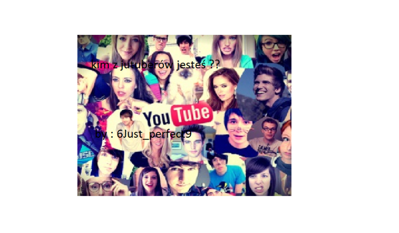 ZOBACZ JAKIEGO  jutuberemZNASZ NAJLEPIEJ  ?