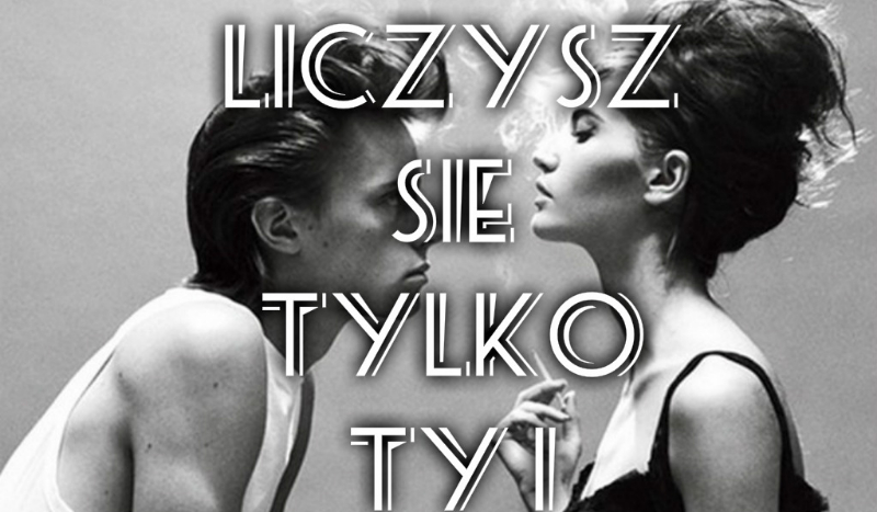 Liczysz się tylko ty 1