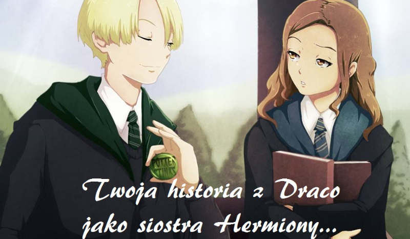 Twoja historia z Draco Malfoyem jako siostra Hermiony Granger #4