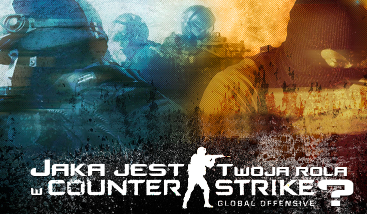 Jaką rolę powinieneś pełnić w teamie CS:GO?