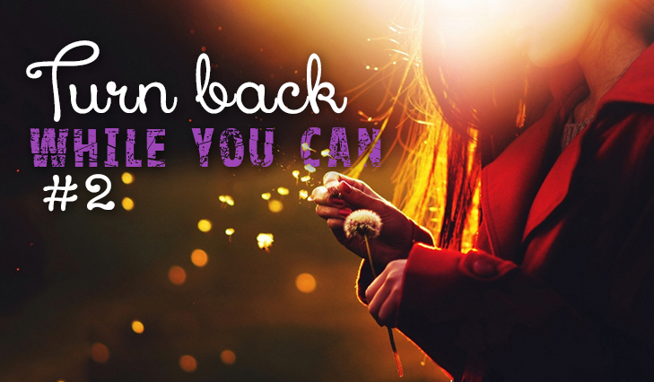 Turn back while you can #2 ~ Mia