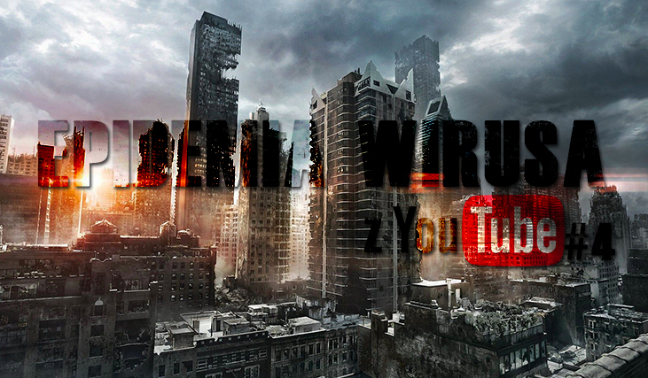 Epidemia wirusa z Youtubem #4