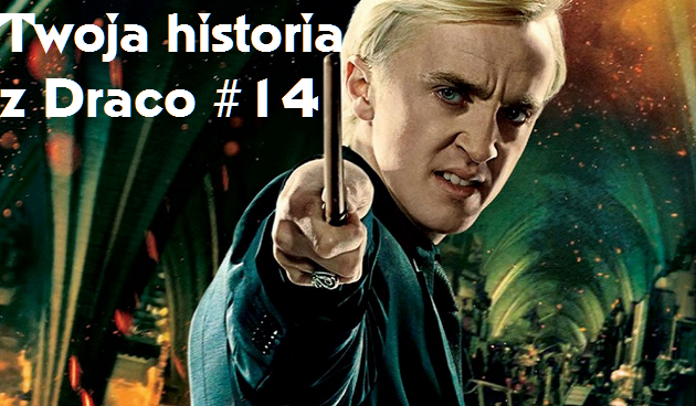 Twoja historia z Draco #14
