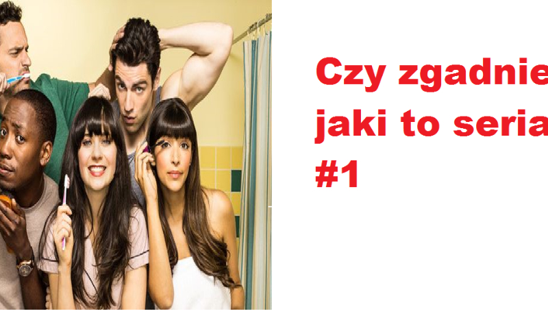 Czy odgadniesz jaki to serial? #1