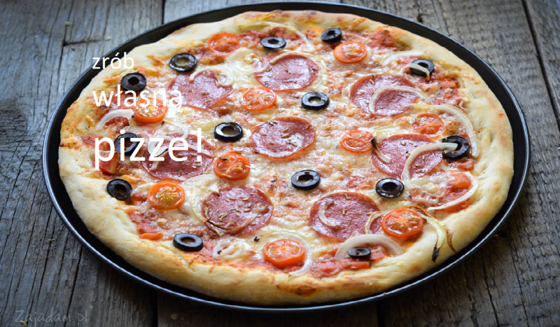 Zrób własną pizze!