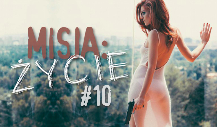 Misja życie #10 – Jessica’s POV…