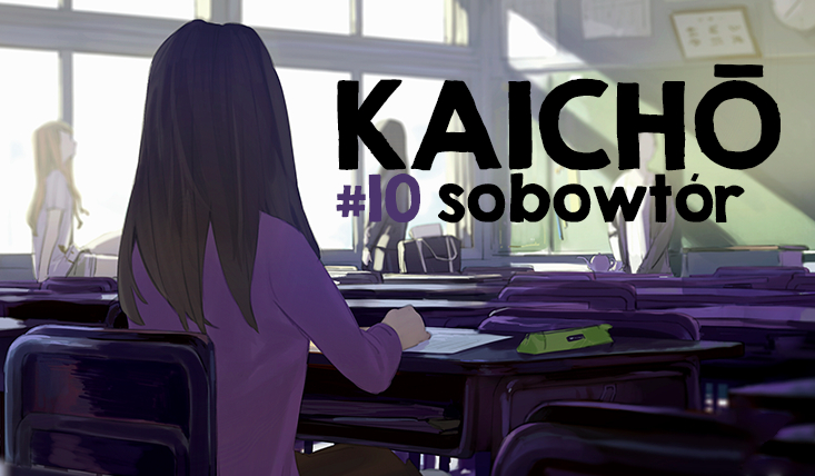 Kaichō #10 – Sobowtór.