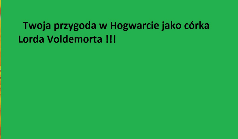 Twoja przygoda w Hogwarcie jako córka Lorda Voldemorta #18