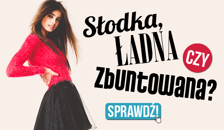 Jesteś ładna, słodka a może zbuntowana? Ten Quiz Ci na to odpowie!