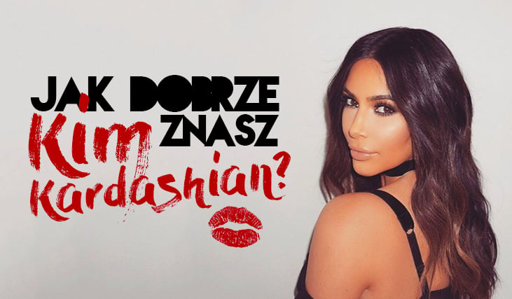 Co wiesz o Kim Kardashian?