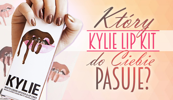 Który Kylie Lip Kit do Ciebie pasuje?