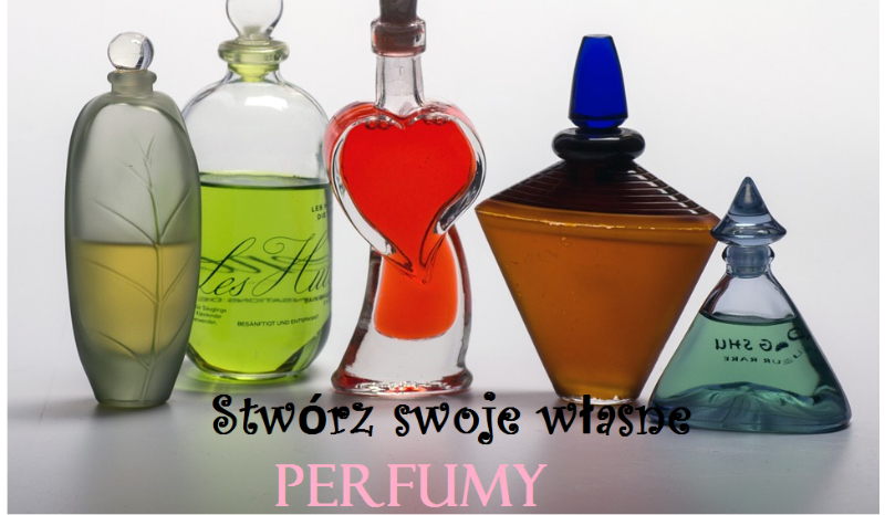 Stwórz swoje własne perfumy .