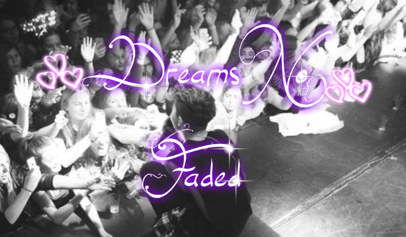 Dreams No Faded-pamiętaj,że masz mnie #6