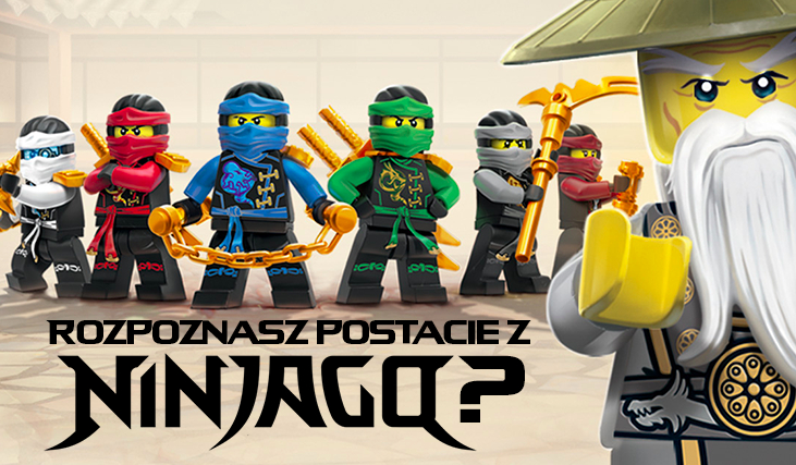 Czy rozpoznasz postacie z bajki „Lego Ninjago: Mistrzowie Spinjitzu”?