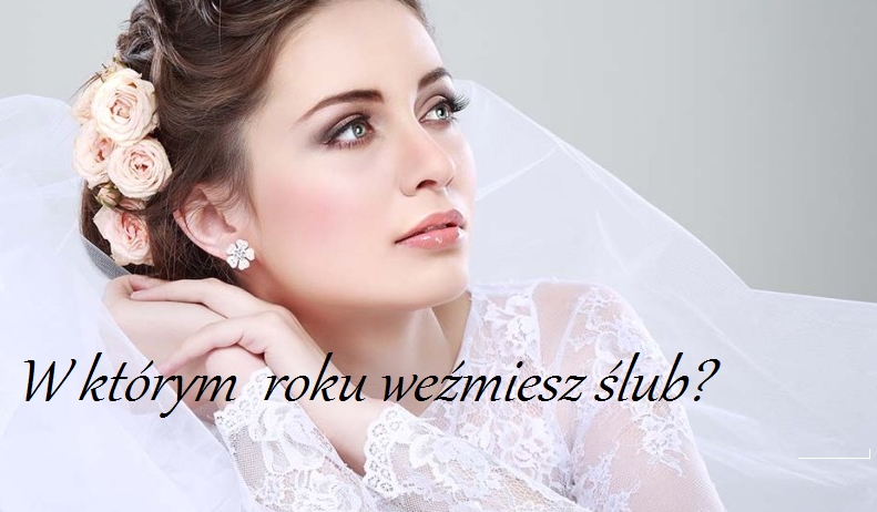 W którym roku weźmiesz ślub?