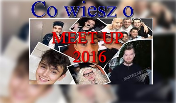 Co wiesz o meet upie
