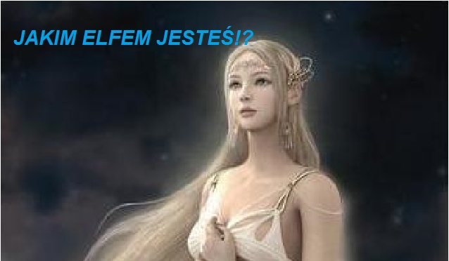 Jakim elfem jesteś!?