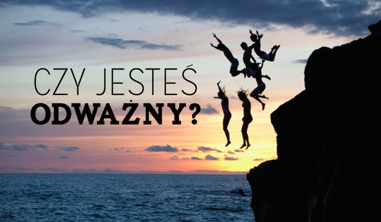 Czy  jesteś odważny?