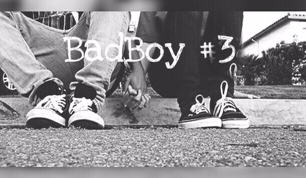 BadBoy #3