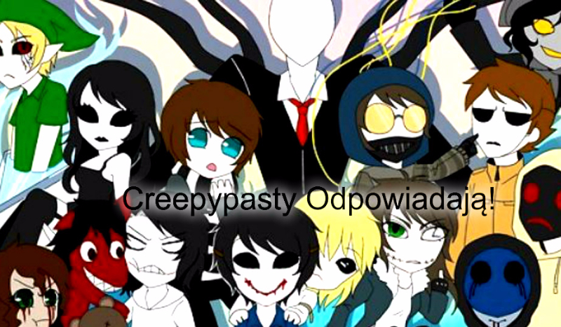 Creepypasty Odpowiadają! – #1