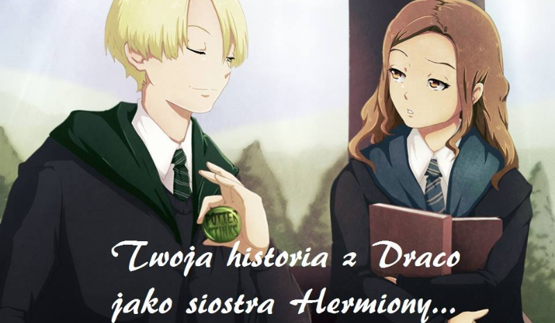 Twoja histotia z Draco Malfoyem jako siostra Hermiony Granger #2