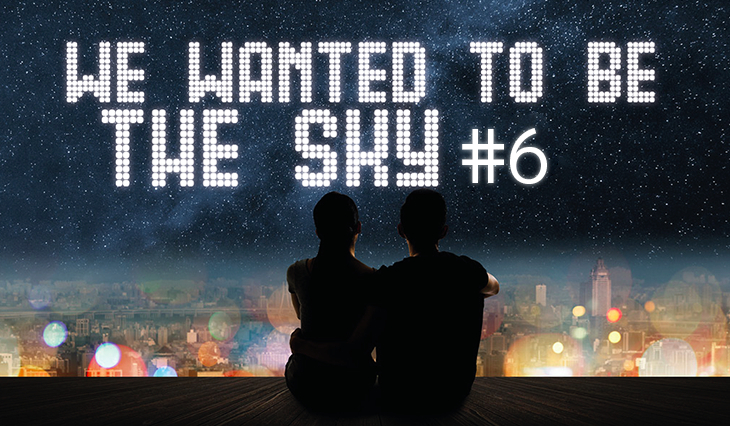 We wanted to be the sky #6