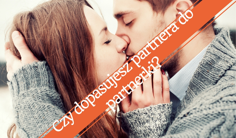 Czy dopasujesz partnera do partnerki?