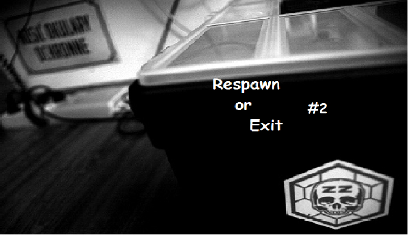 Respawn or Exit#2