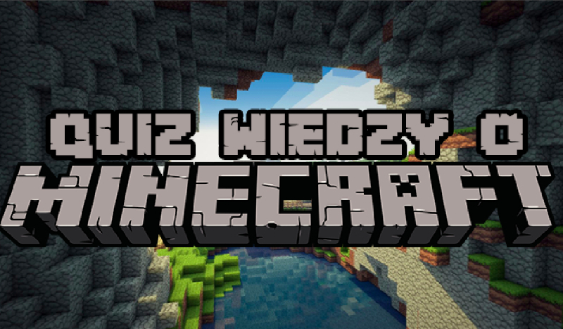 Ile wiesz o minecraft?