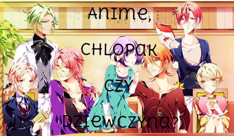 Anime, chłopak czy dziewczyna?