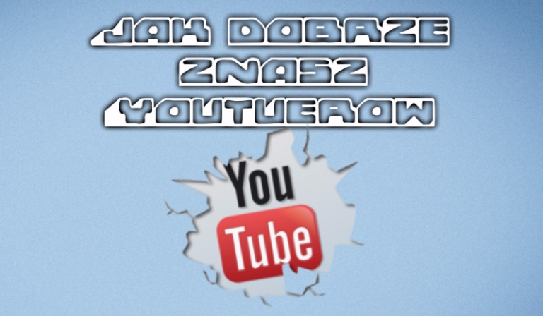 Jak dobrze znasz Youtuberów?