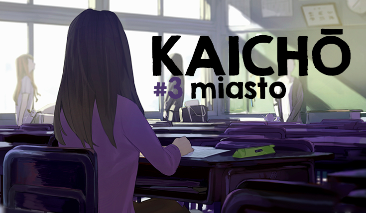 Kaichō #3 – Miasto.