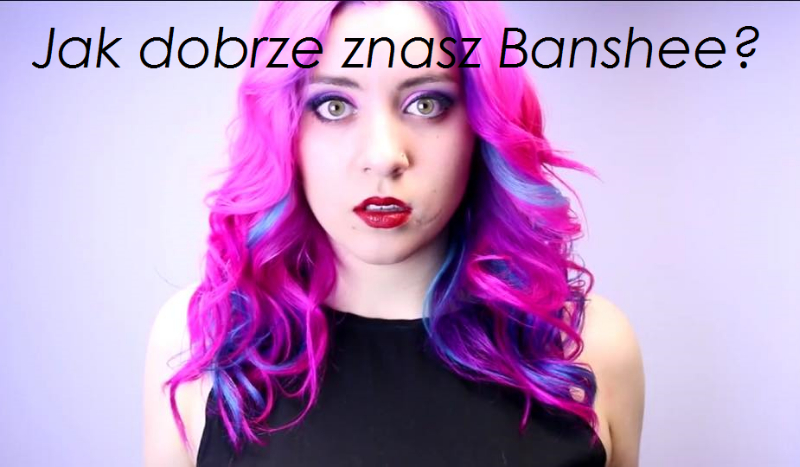 Jak dobrze znasz Banshee?