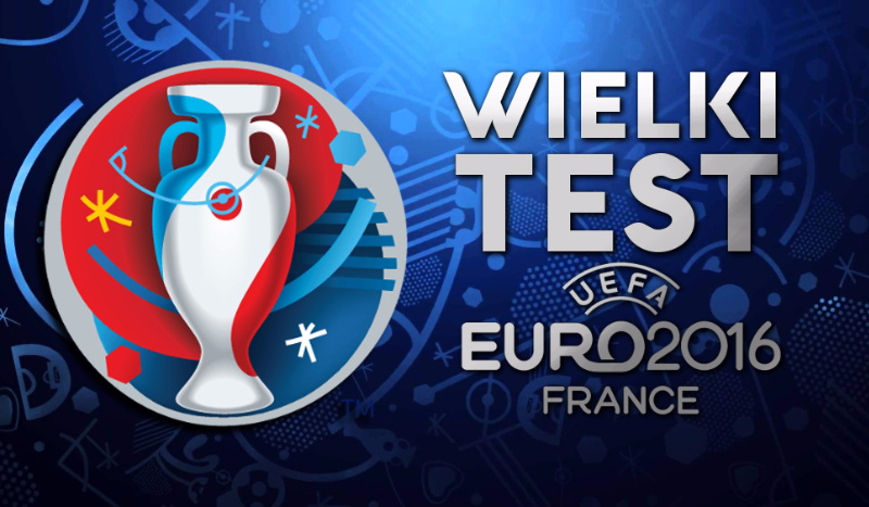 Wielki test o EURO 2016!