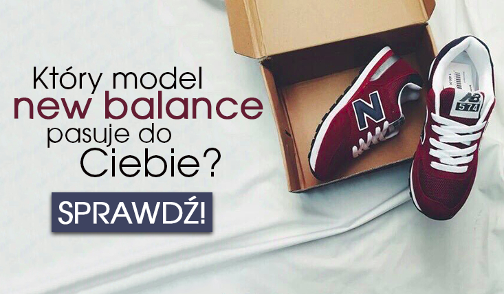 Jaki model New Balance najbardziej do Ciebie pasuje?