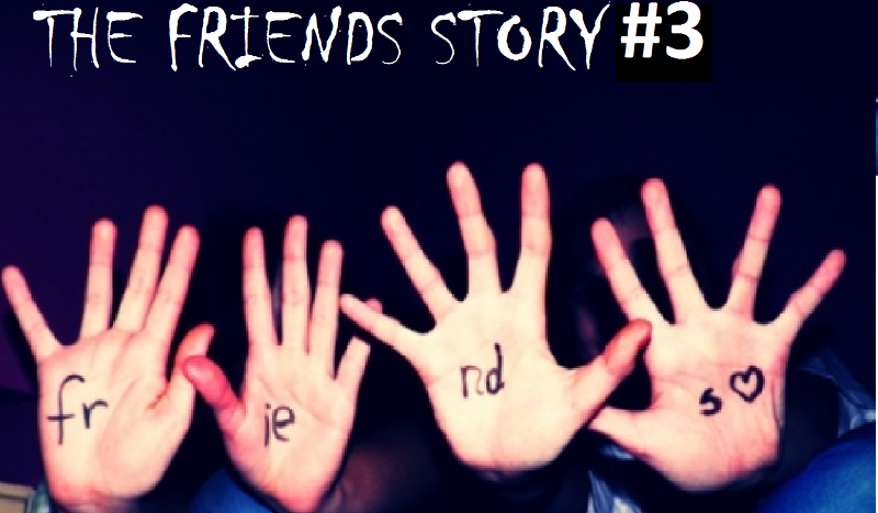 The Friends Story #3