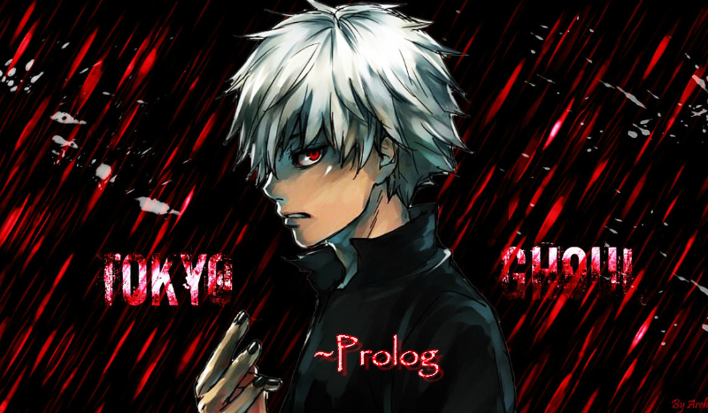 Tokyo Ghoul ~Prolog [Old Version]