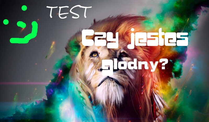 Test czy jesteś głodny?