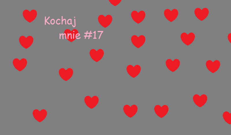 Kochaj mnie #17