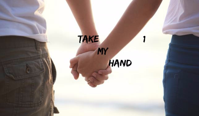 Take My Hand (weź mnie za rękę) 1