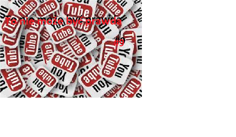 To nie może być prawda#9